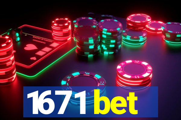 1671 bet